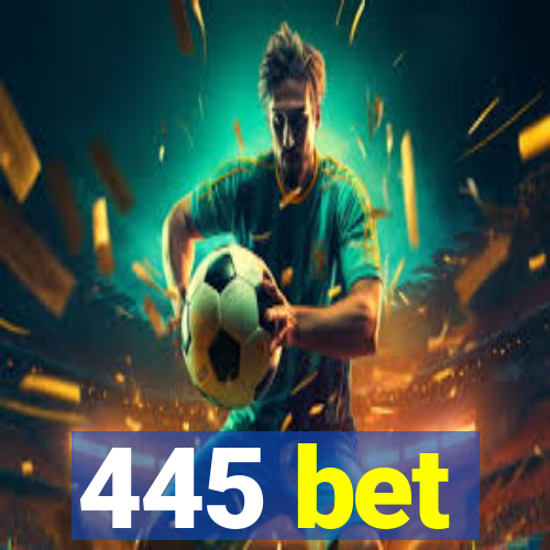 445 bet